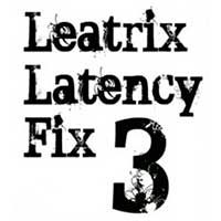 LEATRIX LATENCY FIX