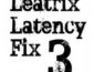 LEATRIX LATENCY FIX